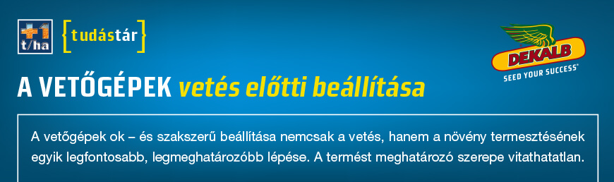 A vetőgépek vetés előtti beállítása